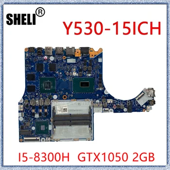 ШЕЛИ За Lenovo Y530-15ICH дънна Платка на лаптоп с I5-8300H процесор GTX1050 2 GB GPU NM-B701 5B20R40193