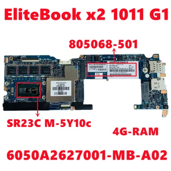 805068-001 805068-501 805068-601 За HP EliteBook x2 1011 G1 дънна Платка на лаптоп 6050A2627001-MB-А02 W/M-5Y10c 4G-RAM, 100% Тест
