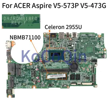 Дънна платка за лаптоп ACER Aspire V5-573P V5-473G V3-573 V3-573G M5-583P 2955U дънна Платка на лаптоп DAZRQMB18F0 с 4 GB оперативна памет DDR3
