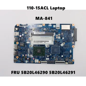За Lenovo Thinkpad ideapad 110-15ACL дънна платка на лаптоп CG521 NM-A841 ПРОЦЕСОР: A4 DDR3 FRU 5B20L46290 5B20L46291 100% тест ОК