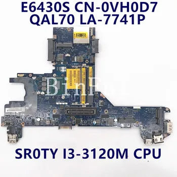 CN-0VH0D7 0VH0D7 VH0D7 висок клас дънна Платка за лаптоп E6430S дънна Платка QAL70 LA07741P с процесор SR0TY I3-3120M 100% напълно тестван