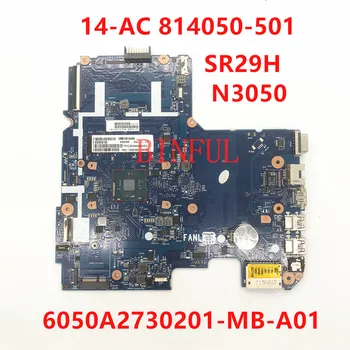 За HP 14-AC дънна Платка на лаптоп 814050-001 814050-501 814050-601 6050A2730201-MB-A01 6050A2730201 SR29H N3050 процесор на 100% Тествана е НОРМАЛНО