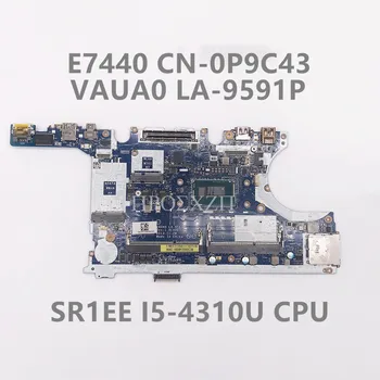 CN-0P9C43 0P9C43 P9C43 най-Високо качество За E7440 7440 дънна Платка на лаптоп VAUA0 LA-9591P с SR1EE I5-4310U процесор 100% напълно тестван